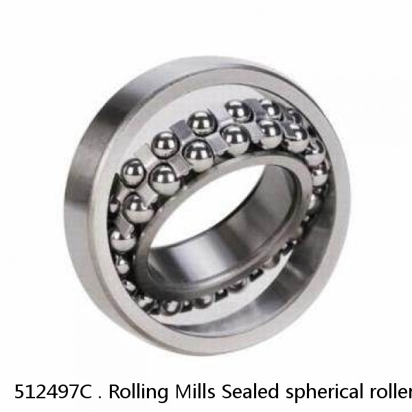 512497C . Rolling Mills Sealed spherical roller bearings continuous casting plants