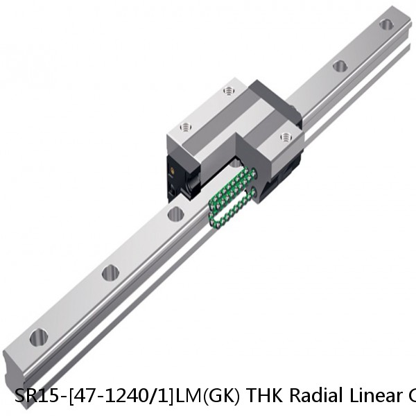 SR15-[47-1240/1]LM(GK) THK Radial Linear Guide (Rail Only)  Interchangeable SR and SSR Series