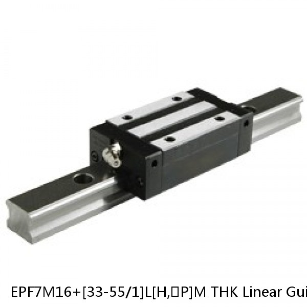 EPF7M16+[33-55/1]L[H,​P]M THK Linear Guide EPF Accuracy Selectable #1 image