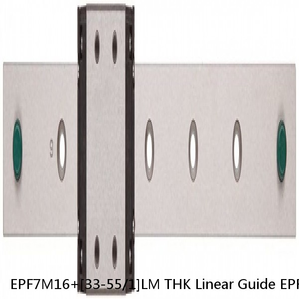 EPF7M16+[33-55/1]LM THK Linear Guide EPF Accuracy Selectable #1 image